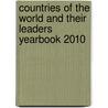 Countries of the World and Their Leaders Yearbook 2010 door Onbekend