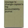 Courage To Change-Captain's Log Accountability Journal door Brian Wellbrock
