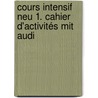 Cours Intensif Neu 1. Cahier D'activités Mit Audi door Onbekend