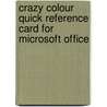 Crazy Colour Quick Reference Card For Microsoft Office door Onbekend