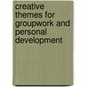 Creative Themes For Groupwork And Personal Development door Susan Pinn-Atkinson