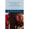 Critical Approaches to the Films of M. Night Shyamalan door Jeffrey Andrew Weinstock