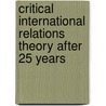 Critical International Relations Theory After 25 Years door Tristram Benedict Thirkell-White