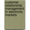 Customer Relationship Management in Electronic Markets by Gopalkrishnan R. Iyer