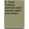 D. Franz Volkmar Reinhard Nach Seinem Leben Und Wirken door Karl Heinrich Pölitz