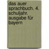 Das Auer Sprachbuch. 4. Schuljahr. Ausgabe für Bayern by Ruth Dolenc-Petz