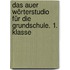 Das Auer Wörterstudio für die Grundschule. 1. Klasse