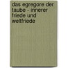 Das Egregore der Taube - Innerer Friede und Weltfriede door Omraam Mikhael Aivanhov