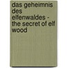 Das Geheimnis des Elfenwaldes - The Secret of Elf Wood door Momo Evers
