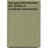 Das Geschlechtsleben der Wilden in Nordwest-Melanesien door Bronislaw Malinowski