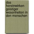 Das Hereinwirken geistiger Wesenheiten in den Menschen