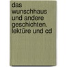 Das Wunschhaus Und Andere Geschichten. Lektüre Und Cd door Leonhard Thomas