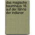 Das magische Baumhaus 16. Auf der Fährte der Indianer