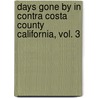 Days Gone by in Contra Costa County California, Vol. 3 door Nilda Rego