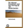 De Nieuwe Grondwet Voor Het Koningrijk Der Nederlanden door Treaties Netherlands