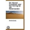 De Nieuwe Grondwet Voor Het Koningrijk Der Nederlanden by Treaties Netherlands