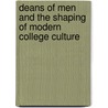 Deans Of Men And The Shaping Of Modern College Culture door Robert Schwartz