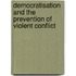 Democratisation And The Prevention Of Violent Conflict