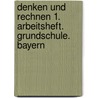 Denken und Rechnen 1. Arbeitsheft. Grundschule. Bayern door Onbekend