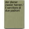 Der Diener zweier Herren / Il Servitore di due Padroni by Carlo Goldoni
