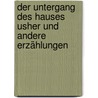 Der Untergang des Hauses Usher und andere Erzählungen door Edgar Allan Poe