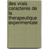 Des Vrais Caracteres De La Therapeutique Experimentale door Jules Gallavardin