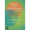 Developmental Disabilities From Childhood To Adulthood door Roxanne C. Dryden-edwards