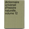 Dictionnaire Universel D'Histoire Naturelle, Volume 12 door Charles Dessalines Orbigny