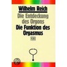 Die Entdeckung des Orgons I. Die Funktion des Orgasmus door Wilhelm Reich