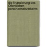 Die Finanzierung des Öffentlichen Personennahverkehrs by Martin Grünendieck