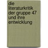 Die Literaturkritik der Gruppe 47 und ihre Entwicklung door Annina Müller