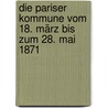 Die Pariser Kommune vom 18. März bis zum 28. Mai 1871 by Carl Bleibtreu
