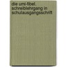 Die Umi-Fibel. Schreiblehrgang in Schulausgangsschrift by Unknown
