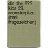 Die drei ??? Kids 29. Monsterpilze (drei Fragezeichen)