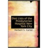 Diet Lists Of The Presbyterian Hospital, New York City by Presbyterian Hospital