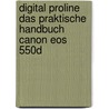 Digital Proline Das Praktische Handbuch Canon Eos 550d door Kyria Sänger