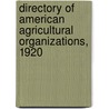 Directory Of American Agricultural Organizations, 1920 door United States.