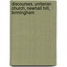 Discourses. Unitarian Church, Newhall Hill, Birmingham by John Green