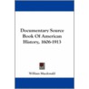 Documentary Source Book of American History, 1606-1913 by Unknown