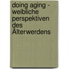 Doing Aging - Weibliche Perspektiven des Älterwerdens by Unknown