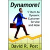 Dynamore! 5 Steps To Dynamic Customer Service And More door David R. Post