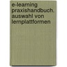 E-Learning Praxishandbuch. Auswahl von Lernplattformen by Peter Baumgartner
