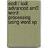 Ecdl / Icdl Advanced Am3 Word Processing Using Word Xp
