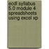 Ecdl Syllabus 5.0 Module 4 Spreadsheets Using Excel Xp