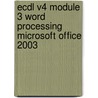 Ecdl V4 Module 3 Word Processing Microsoft Office 2003 by Alexandra Chester