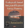 Ecologically Sound Integrated Regional Energy Planning door T.V. Ramachandra