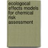 Ecologocal Effects Models for Chemical Risk Assessment