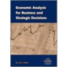 Economic Analysis for Business and Strategic Decisions door Jae K. Shim