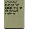 Economic Models And Algorithms For Distributed Systems by Dirk Neumann