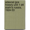 Edexcel Gce History Unit 1 D4 Stalin's Russia, 1924-53 door Robin Bunce